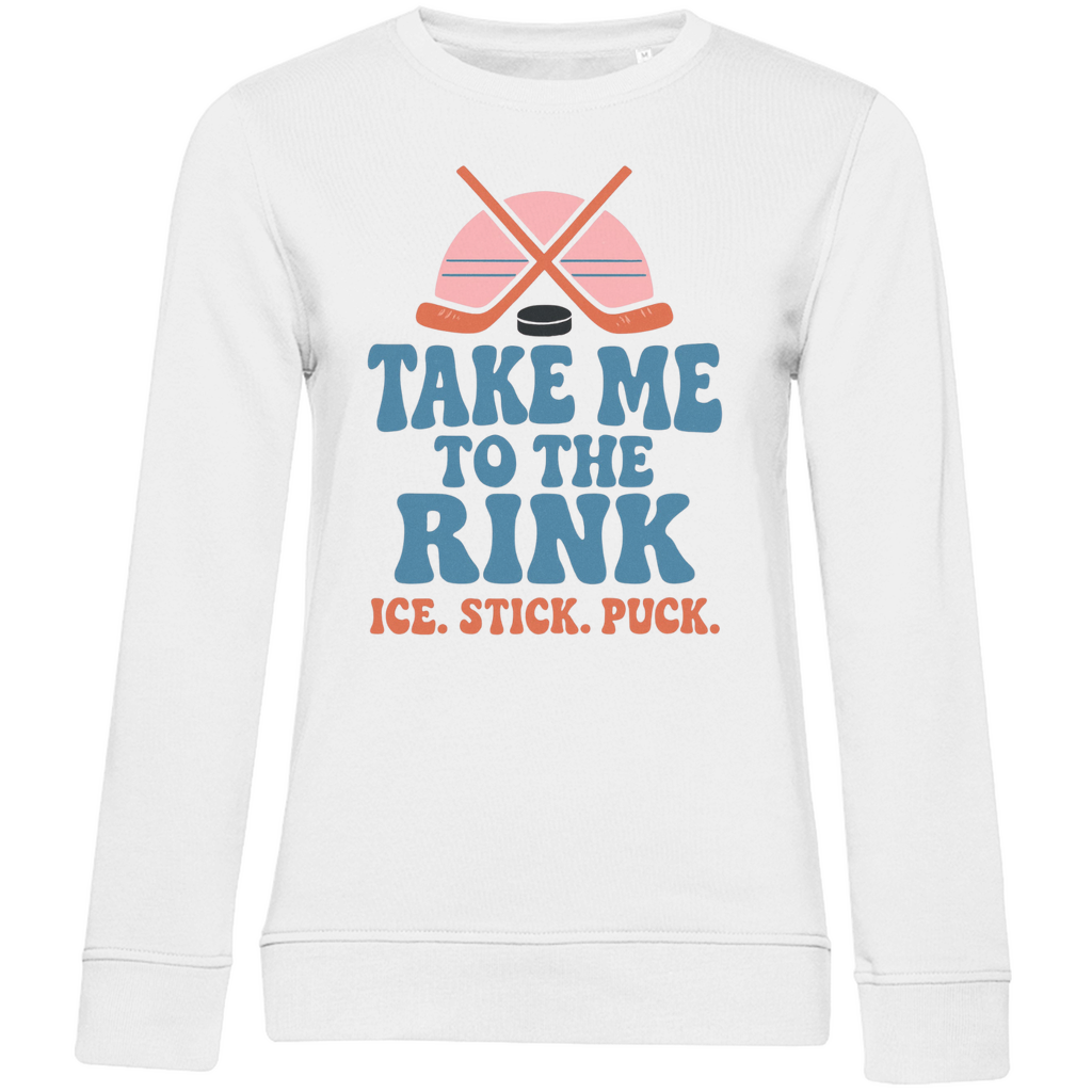 Ladies Sweatshirt TAKE ME TO THE RINK