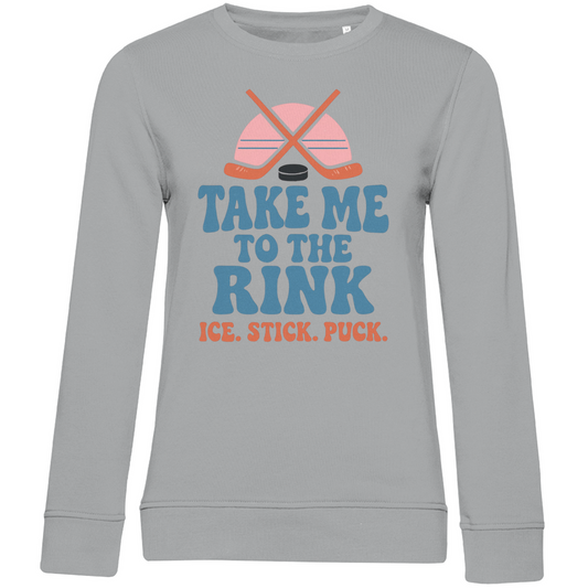 Ladies Sweatshirt TAKE ME TO THE RINK