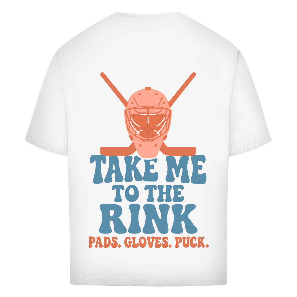 Oversize T-Shirt TAKE ME TO THE RINK GOALIE (back)