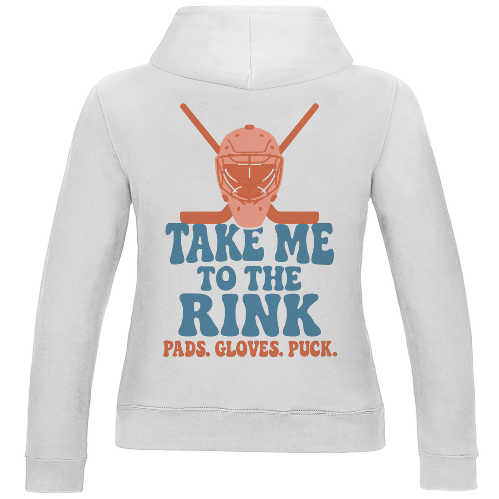 Ladies Hoodie TAKE ME TO THE RINK GOALIE (back)