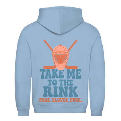 Unisex Hoodie TAKE ME TO THE RINK GOALIE (back)