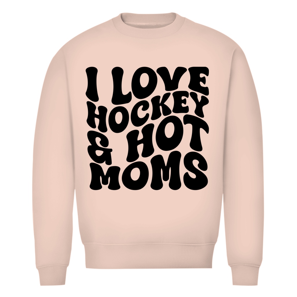 Unisex Sweatshirt  I LOVE HOCKEY & HOT MOMS