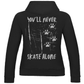 Ladies Hoodie NEVER SKATE ALONE (back)