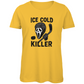 Ladies T-Shirt ICE COLD KILLER