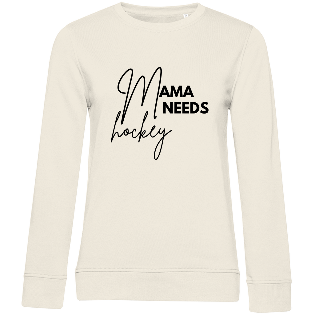 Ladies Sweatshirt MAMA NEEDS HOCKEY