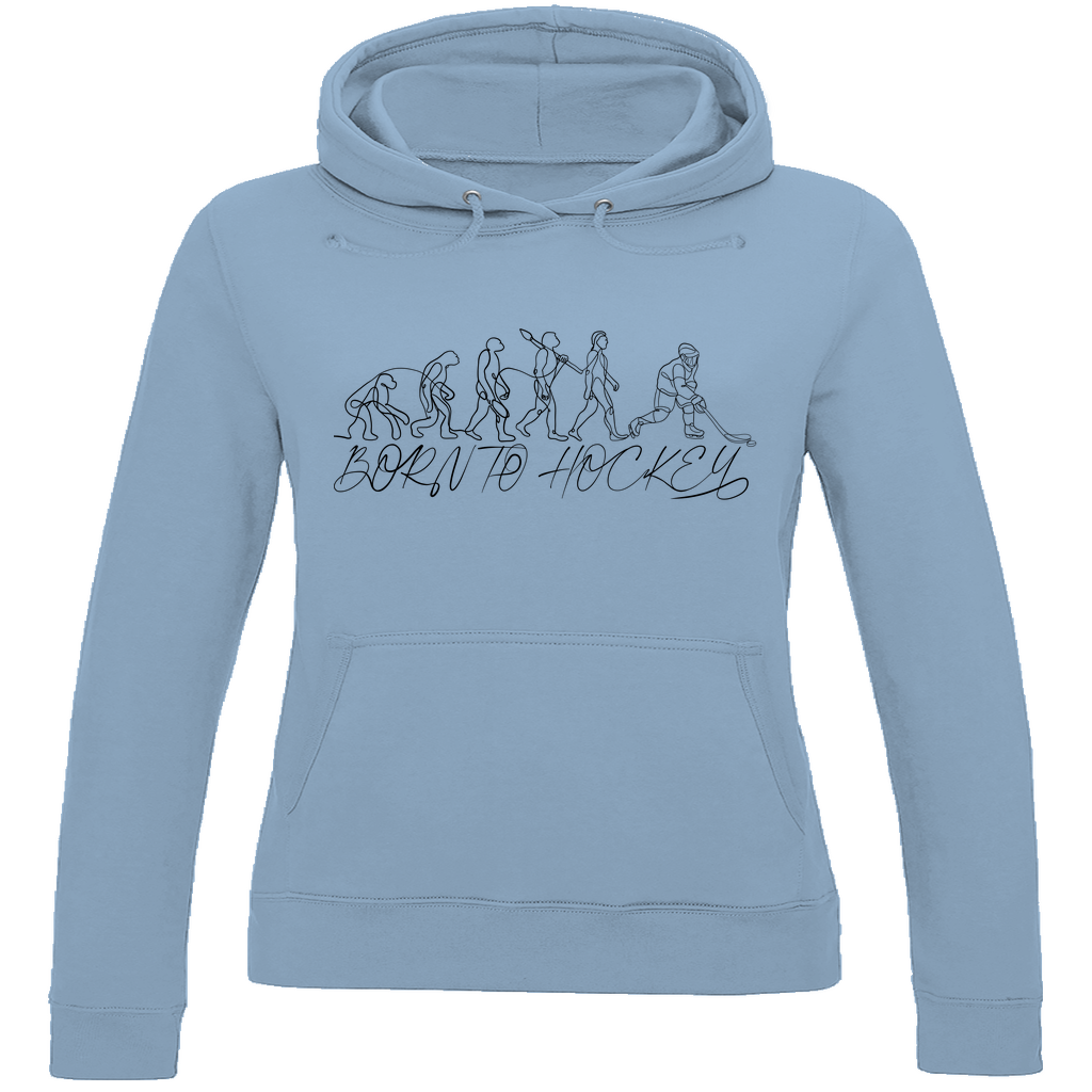 Ladies Hoodie BORN TO HOCKEY EVULUTION