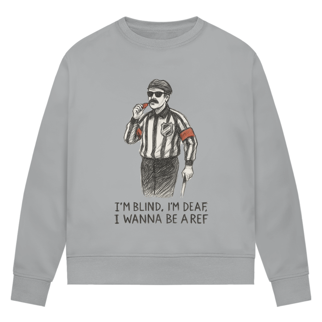 Ladies Sweatshirt WANNA BE A REF