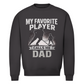 Unisex Sweatshirt HOCKEYDAD FAVORITE PLAYER