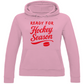 Ladies Hoodie READY FOR HOCKEY SEASON