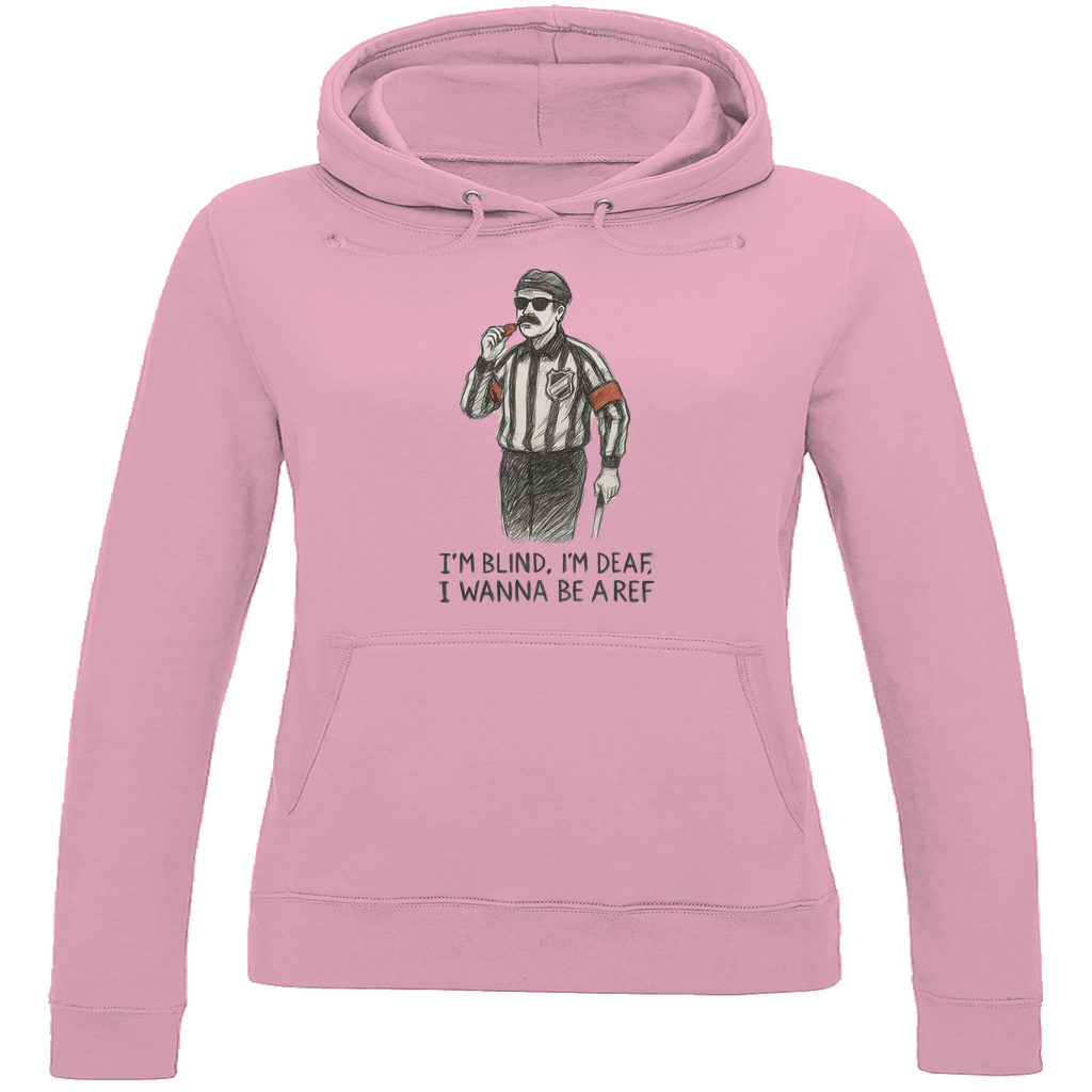 Ladies Hoodie WANNA BE A REF