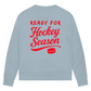 Ladies Sweatshirt READY FOR HOCKEY SEASON