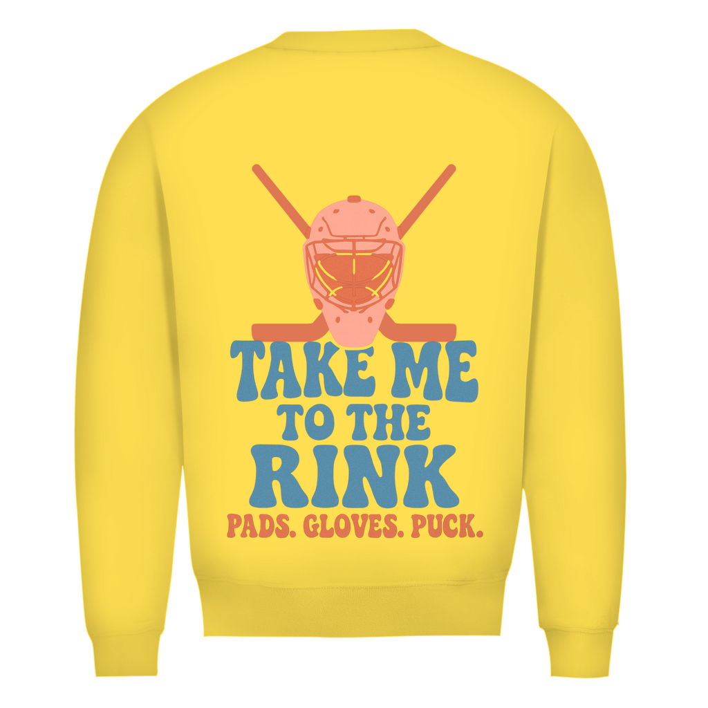 Unisex Sweatshirt TAKE ME TO THE RINK GOALIE (back)