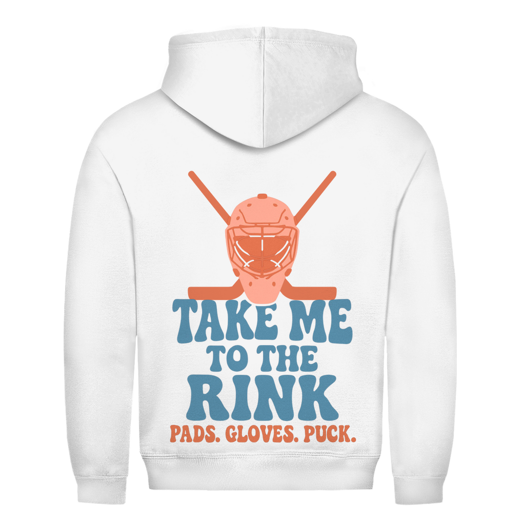 Unisex Hoodie TAKE ME TO THE RINK GOALIE (back)