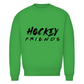 Unisex Sweatshirt HOCKEY FRIENDS (FRIENDS EDT.)