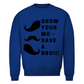 Unisex Sweatshirt GROW YOUR MO