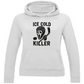 Ladies Hoodie ICE COLD KILLER
