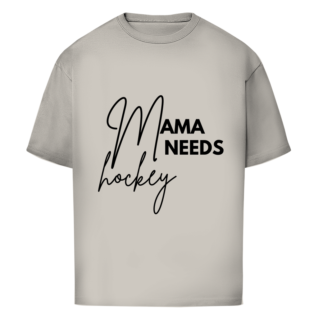 Oversize T-Shirt MAMA NEEDS HOCKEY