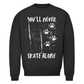Unisex Sweatshirt NEVER SKATE ALONE