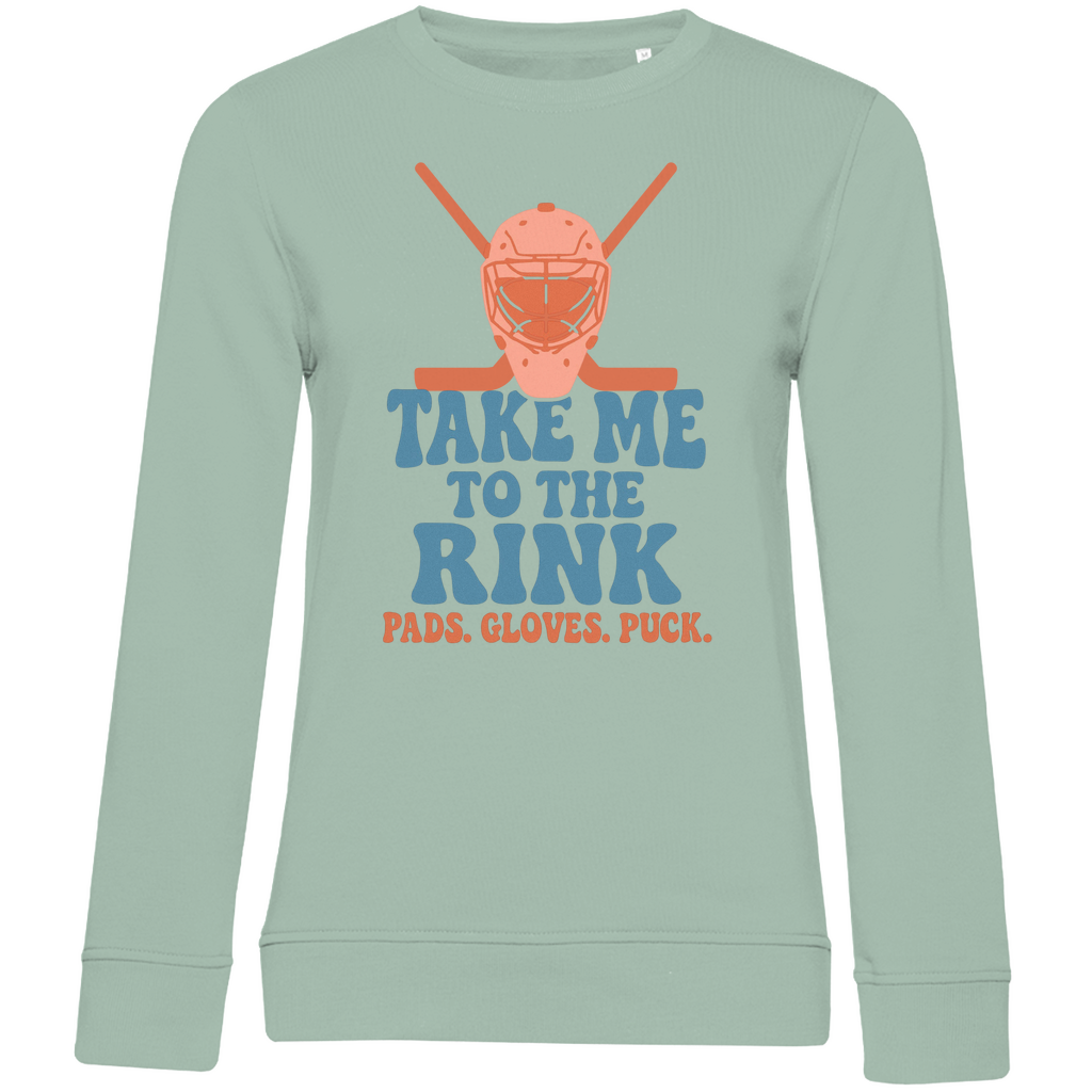 Ladies Sweatshirt TAKE ME TO THE RINK GOALIE