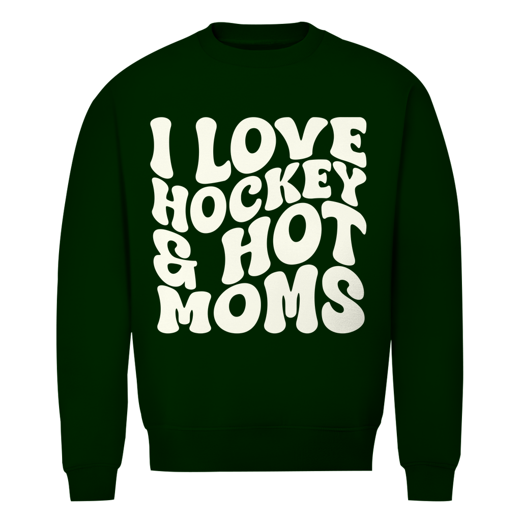 Unisex Sweatshirt  I LOVE HOCKEY & HOT MOMS