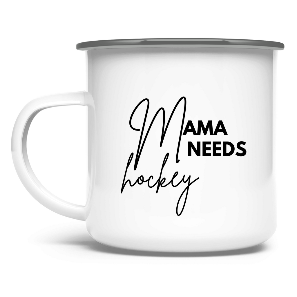 Emaille Tasse MAMA NEEDS HOCKEY