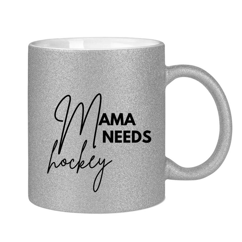 Glitzertasse MAMA NEEDS HOCKEY