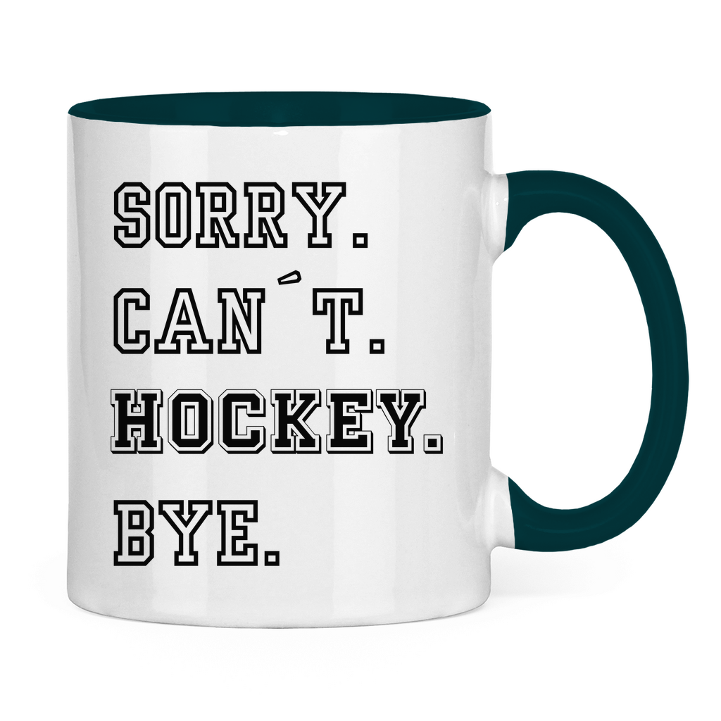 Tasse zweifarbig SORRY. CAN´T. HOCKEY. BYE.