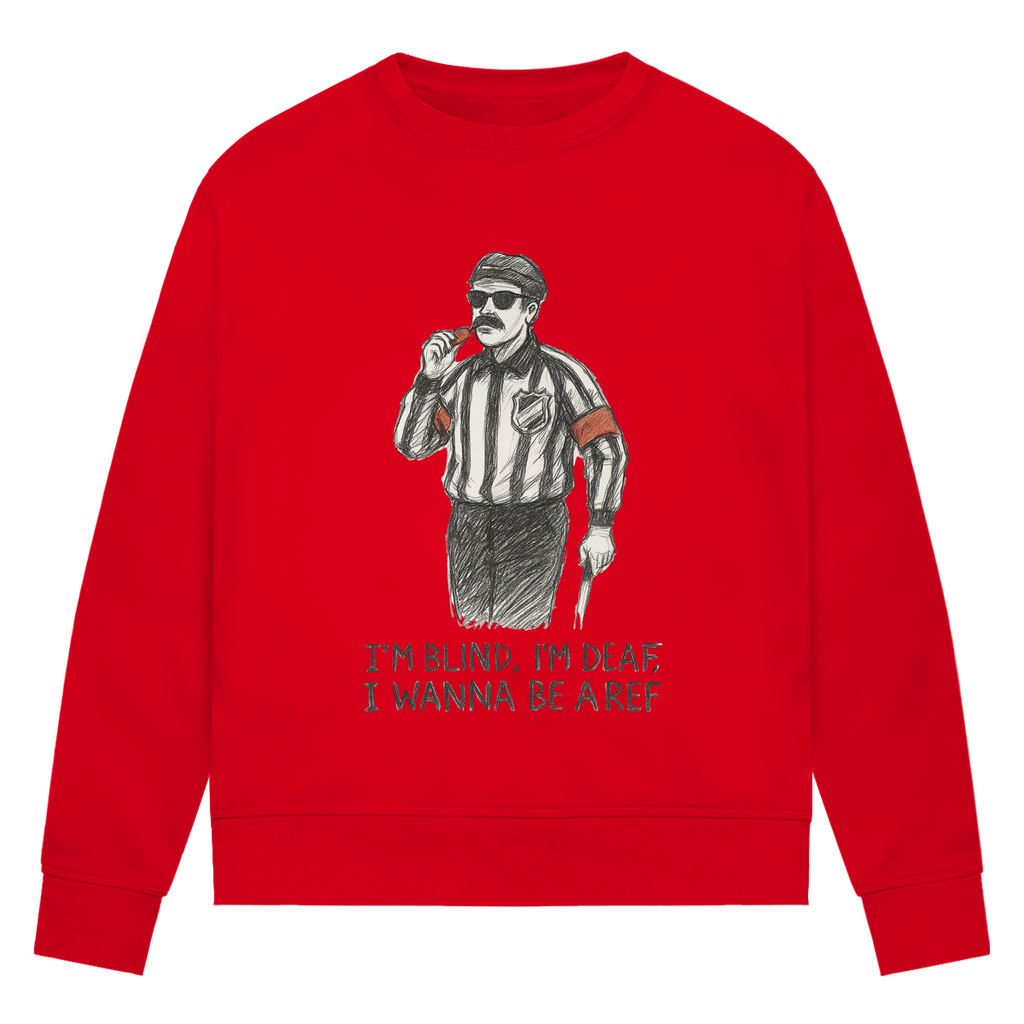 Ladies Sweatshirt WANNA BE A REF