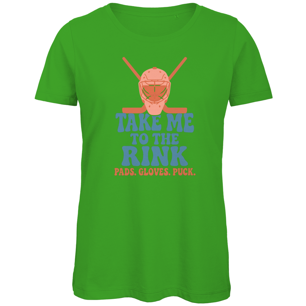 Ladies T-Shirt TAKE ME TO THE RINK GOALIE
